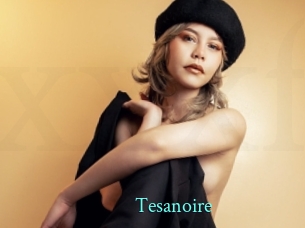Tesanoire