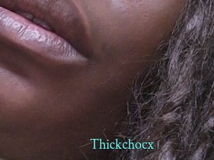 Thickchocx