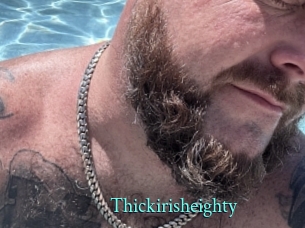 Thickirisheighty
