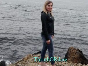 ThruthORdare