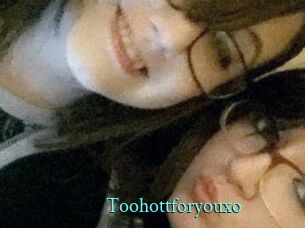 Toohottforyouxo