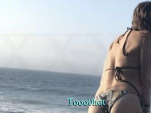 Tooo0hot