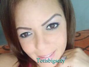 Totisbigsexy