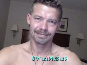 UWantMeBad3