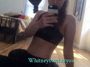 Whitneyswetforyou