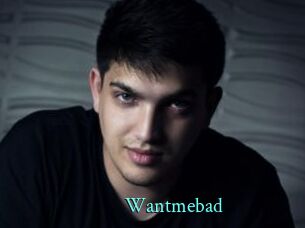 Wantmebad