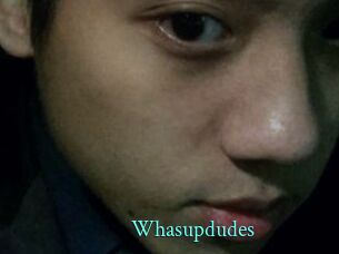 Whasupdudes