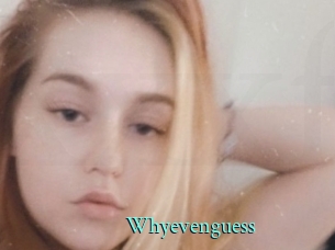 Whyevenguess