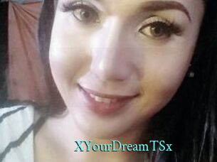 XYourDreamTSx