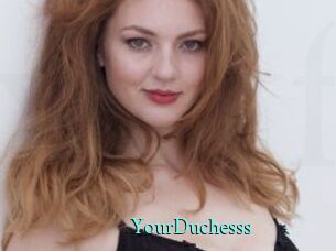 YourDuchesss