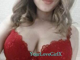 YourLoveGirlX