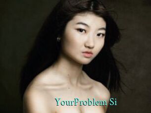 YourProblem_Si
