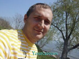 Yourcaresses