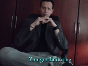 Yourgoodmorning