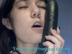 Your_favorite_transman_fantasy